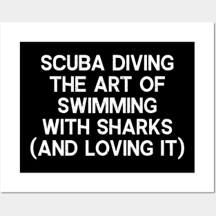 Scuba Diving The Art of Swimming with Sharks Posters and Art